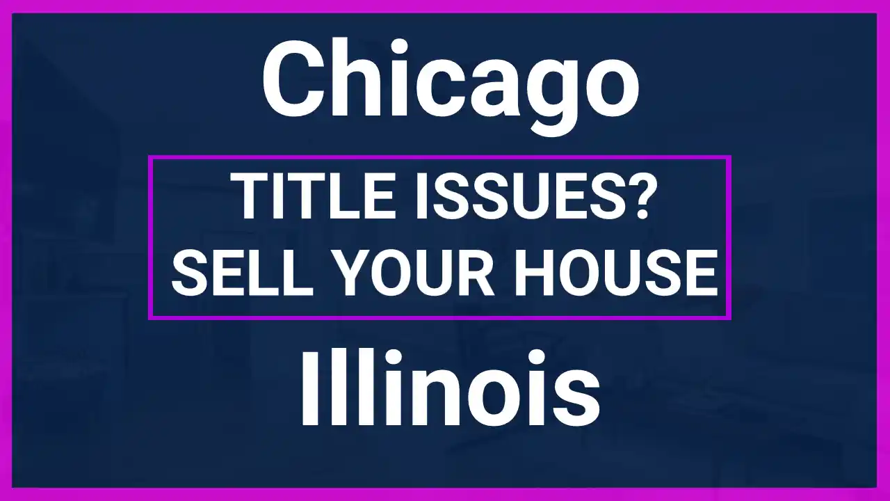 sell-your-chicago-home-for-cash-even-with-title-issues